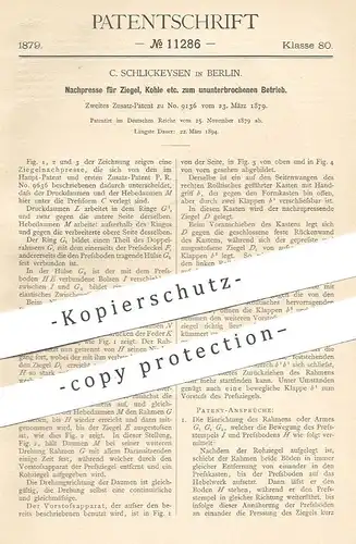original Patent - C. Schlickeysen , Berlin , 1879 , Nachpresse für Ziegel , Kohle | Koks , Presse , Ziegelei , Pressen