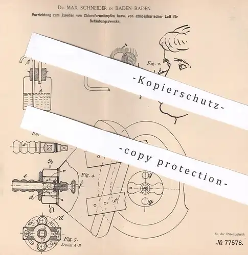 original Patent - Dr. Max Schneider , Baden Baden , 1893 , Zuleiten von Chloroformdampf zur Betäubung | Narkose , Arzt