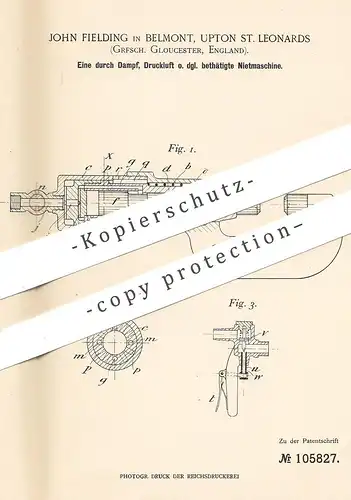 original Patent - John Fielding , Belmont , Upton St. Leonards , Gloucester , England , 1899 | Nietmaschine m. Druckluft