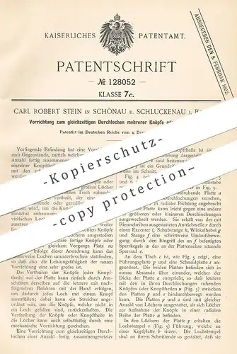 original Patent - Carl Robert Stein , Schönau / Schluckenau / Böhmen , 1900 , Durchlochen mehrerer Knöpfe | Knopf !!