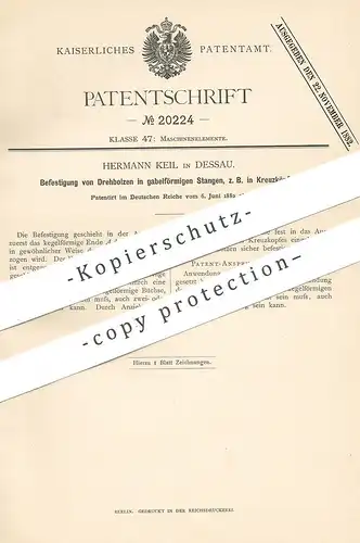 original Patent - Hermann Keil , Dessau , 1882 , Befestigung von Drehbolzen in gabelförmigen Stangen | Bolzen , Metall !