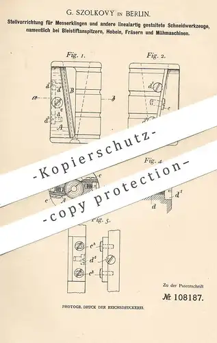 original Patent - G. Szolkovy , Berlin , 1898 , Stellvorrichtung für Messerklingen | Messer - Klinge | Hobel , Fräse