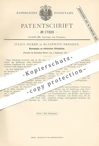 original Patent - Julius Sicker , Blasewitz / Dresden , 1881 , elastische Ortscheite | Fuhrwerk , Wagen , Kutsche !!!