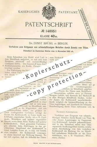 original Patent - Dr. Ernst Brühl , Berlin , 1902 , Entgasen von schmelzflüssigem Metall | Titan , Gas , Stickstoff !!!