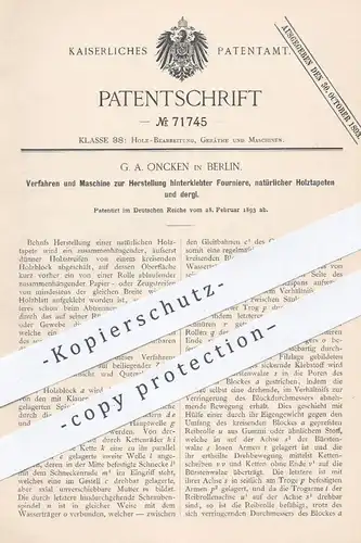 original Patent - G. A. Oncken , Berlin , 1893 , Herstellung v. Furnier , Holztapete | Holz , Tischler , Holzbearbeitung