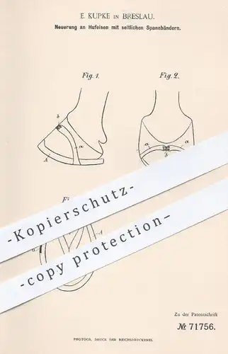 original Patent - E. Kupke , Breslau , 1892 , Hufeisen mit seitlichem Spannband | Huf , Eisen , Schmied , Hufe , Pferd