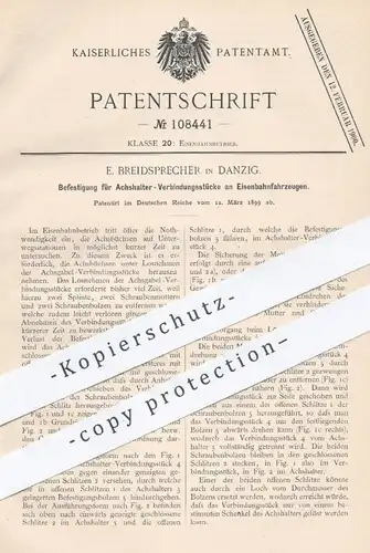 original Patent - E. Breidsprecher , Danzig , 1899 , Achshalter - Verbindung an Eisenbahnen | Eisenbahn - Achse !!!
