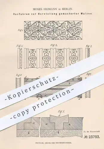 original Patent - Moses Heimann , Berlin , 1882 , Herstellung gemusterter Walzen | Pressen von Stoff , Leder , Gewebe