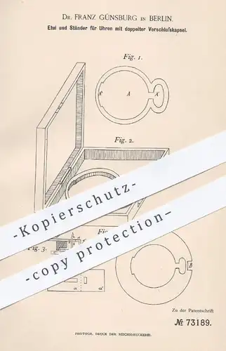 original Patent - Dr. Franz Günsburg , Berlin , 1893 , Etui und Ständer für Uhren | Taschenuhr , Uhr , Uhrmacher !!!