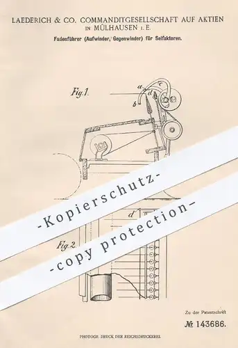 original Patent - Laederich & Co. KG auf Aktien , Mülhausen , Elsass , 1902 , Fadenführer , Aufwinder für Selfaktoren !