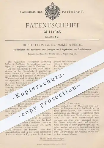 original Patent - Bruno Fuchs , Leo Makel , Berlin , 1899 , Stoffdrücker für Umlegemaschine für Längskanten von Stoff