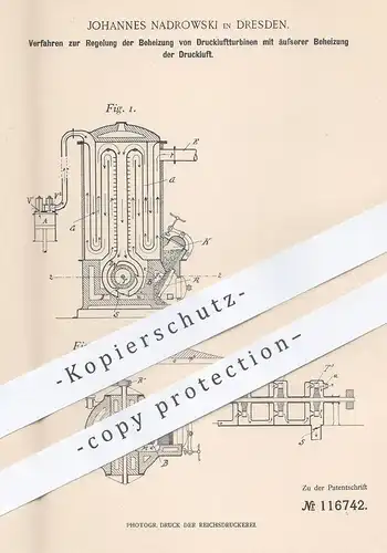 original Patent - Johannes Nadrowski , Dresden , 1898 , Beheizung von Druckluftturbinen | Turbine , Turbinen , Heizung