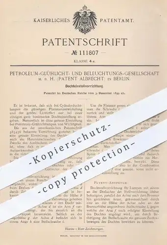 original Patent - Petroleum - Glühlicht - u. Beleuchtungs GmbH / Albrecht , Berlin 1899 , Einstellen der Docht - Lampen