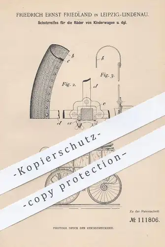 original Patent - Friedrich Ernst Friedland , Leipzig / Lindenau , 1899 , Reifen für Räder von Wagen , Kinderwagen !!