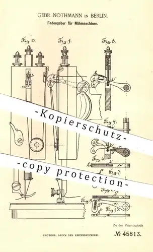 original Patent - Gebr. Nothmann , Berlin , 1888 , Fadengeber für Nähmaschinen | Nähmaschine , Nähen , Schneider !!