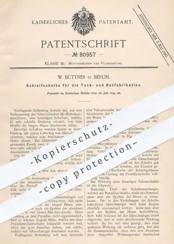 original Patent - W. Büttner , Berlin , 1894 , Schleifscheibe für Tuch- u. Hutfabrikation | Hut , Hüte , Tuch , Modist !