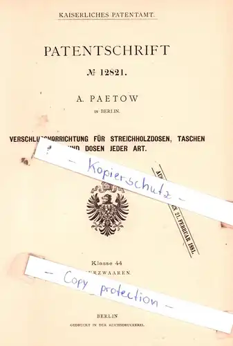 original Patent - A. Paetow in Berlin , 1880 , Verschlußvorrichtung für Streichholzdosen und Taschen  !!!