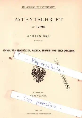 original Patent - Martin Brie in Berlin , 1880 , Büchse für Zündhölzer, Nadeln, Schreib- und Zeichenfedern !!!