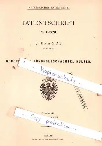 original Patent - J. Brandt in Berlin , 1880 , Neuerung an Zündholzschachtel-Hülsen !!!