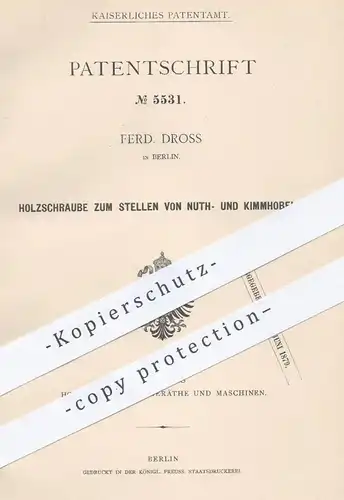 original Patent - F. Dross , Berlin , 1878 , Holzschraube für Nuthhobel , Kimmhobel | Hobel , Hobeln , Tischler , Holz !