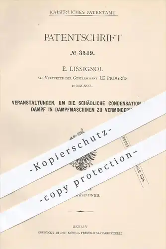 original Patent - E. Lissignol , Ges. le Progrés  Brüssel 1877 , Vermindern der Kondensation von Dampf in Dampfmaschinen