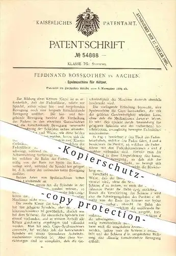 original Patent - Ferdinand Rosskothen in Aachen , 1889 , Spulmaschine für Kötzer , Spule , Spulen , Spinnerei , Spinnen