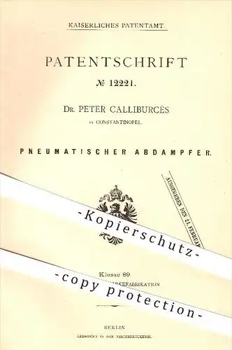 original Patent - Dr. Peter Calliburcès in Konstantinopel , Istanbul , Türkei , 1879 , Pneumatischer Abdampfer !!!