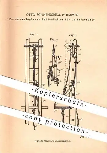 original Patent - Otto Schmerenbeck in Barmen , 1898 , Bohlenhalter für Leitergerüste , Gerüst , Baugerüst , Leiter !!!