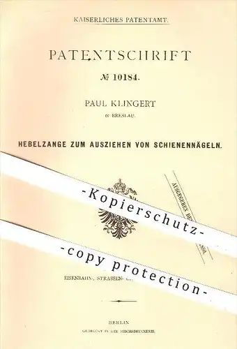 original Patent - Paul Klingert in Breslau , 1879 , Hebelzange zum Ausziehen von Schienennägeln , Zange , Werkzeuge !!!