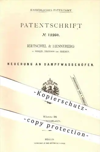 original Patent - Rietschel & Henneberg in Berlin , Dresden , Bremen , 1880 , Dampfwasserofen , Ofen , Öfen , Heizung !