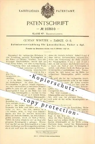 original Patent - Gustav Wintzek in Zabrze , 1898 , Schmiervorrichtung für Losscheiben , Räder , Rad , Fahrzeugbau !!