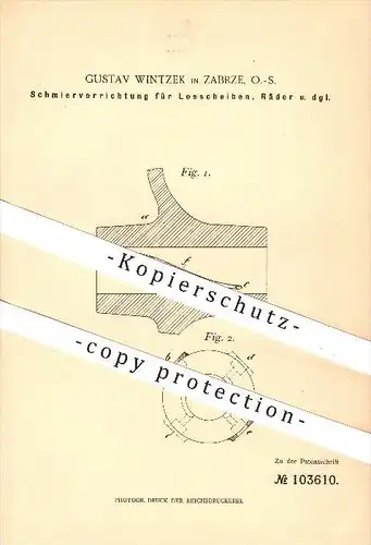 original Patent - Gustav Wintzek in Zabrze , 1898 , Schmiervorrichtung für Losscheiben , Räder , Rad , Fahrzeugbau !!