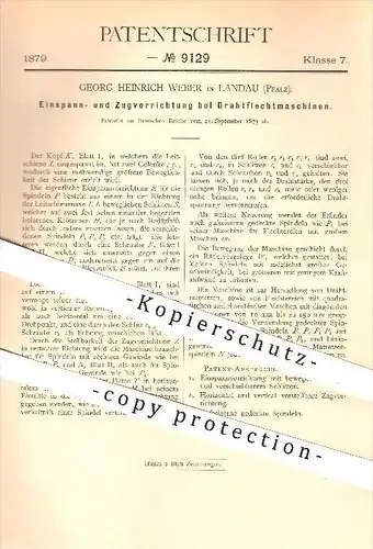 original Patent - Georg Heinrich Weber in Landau , 1879 , Einspann- u. Zugvorrichtung bei Drahtflechtmaschinen , Draht !