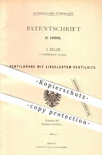original Patent - J. Isler in Winterthur , Schweiz , 1880 , Ventilhähne mit eingelegtem Ventilsitz , Wasserleitung !!!