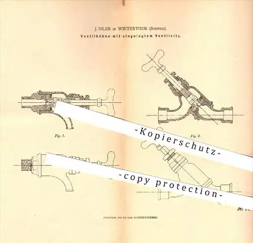 original Patent - J. Isler in Winterthur , Schweiz , 1880 , Ventilhähne mit eingelegtem Ventilsitz , Wasserleitung !!!