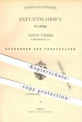 original Patent - Gustav Tischer in Brandenburg a. H. , 1880 , Säekarren zur Forstkultur , Forst , Saat , Aussaat , Säen