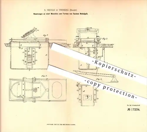 original Patent - A. Siedle in Triberg , 1881 , Neuerungen an einer Maschine zum Formen von flachem Metallguss !!!