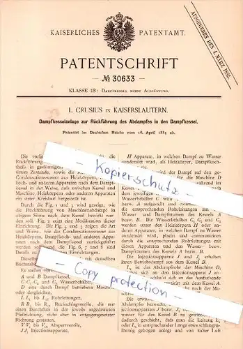 Original Patent   - L. Crusius in Kaiserslautern , 1884 , Dampfkesselanlage zur Rückführung des Dampfes !!!