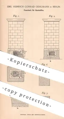 original Patent - Emil Heinrich Conrad Oehlmann , Berlin | 1893 | Feuerkorb für Kachelofen | Ofen , Feuerung , Heizung