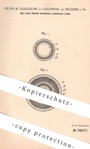 original Patent - Felten & Guilleaume , Carlswerk b. Mülheim a. Rh. | 1893 | elektrischer Leiter | Strom , Kabel !!