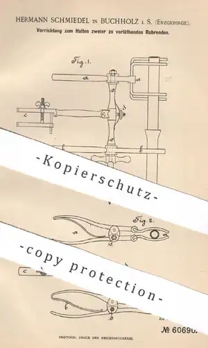 original Patent - Hermann Schmiedel , Buchholz i. S. Erzgebirge | 1891 | Halten zu verlötender Rohrenden | Rohr , Löten