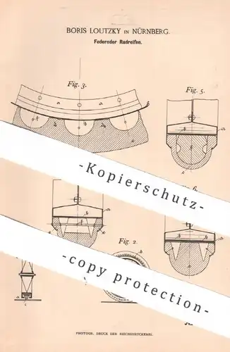 original Patent - Boris Loutzky , Nürnberg , 1893 , Federnder Radreifen | Rad - Reifen | Luftreifen , Wagenbau , Gummi