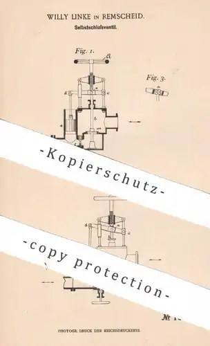 original Patent - Willy Linke , Remscheid , 1898 , Selbstverschlussventil | Ventil | Dampfmaschine , Motor , Motoren