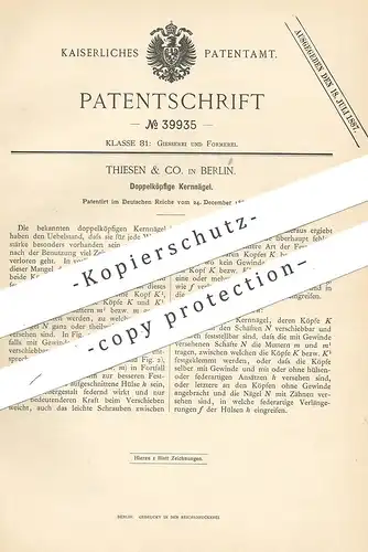 original Patent - Thiesen & Co. Berlin , 1885 , Doppelköpfige Kernnägel | Nagel , Nägel , Metall , Schlosser , Schmied