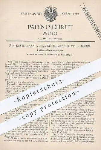 original Patent - F. H. Küstermann & Co. Berlin , 1885 , Lettern - Gießmaschine | Letter , Druck , Druckpresse , Presse