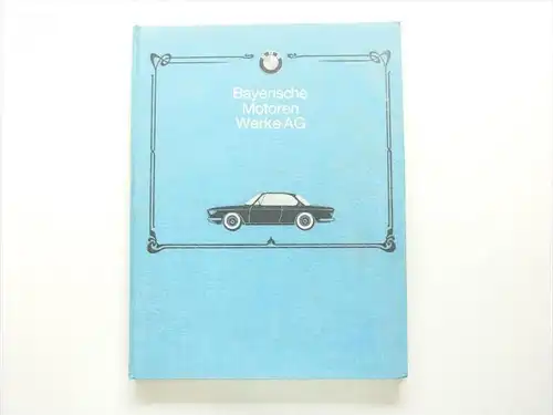 Bayerische Motoren Werke AG. Hafis Verlag , München , 1966 , 127 Seiten , BMW , Oldtimer !!!