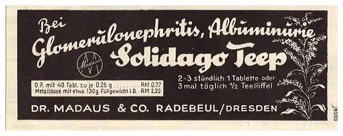 original Werbung - 1938 - Dr. Madaus & Co in Radebeul / Dresden , SOLIDAGO TEEP , Arzt , Apotheke !!