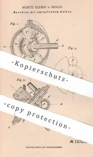 original Patent - Moritz Kleber , Berlin , 1900 , Maschine mit umlaufendem Kolben | Motor , Motoren , Getriebe !!