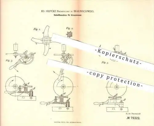 original Patent - Ed. Heipicke Nachfolger , Braunschweig , 1894 , Schleifmaschine für Kreuzmesser , Schleifen , Messer !
