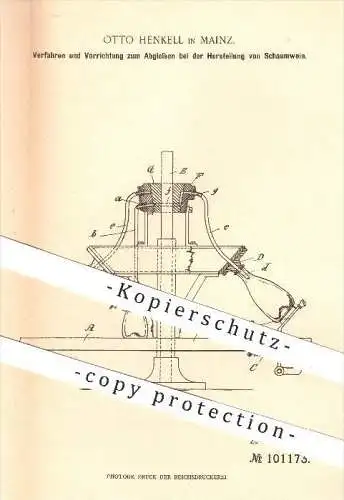 original Patent - O. Henkell , Mainz  1898 , Abgießen bei Herstellung von Schaumwein , Wein , Sekt , Weine , Weinflasche